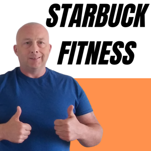 Starbuck Fitness Podcast