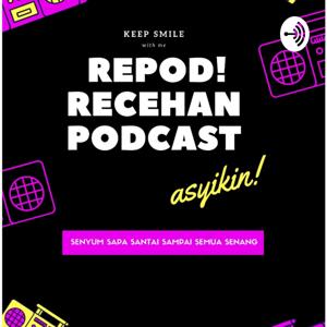 REPOD (RECEHAN PODCAST)