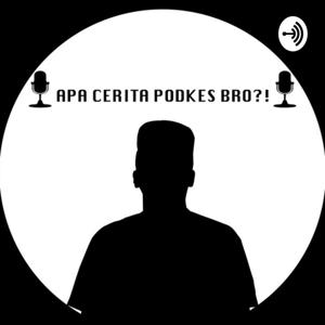 Apa Cerita Podkes Bro??!