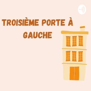 Troisième porte à gauche