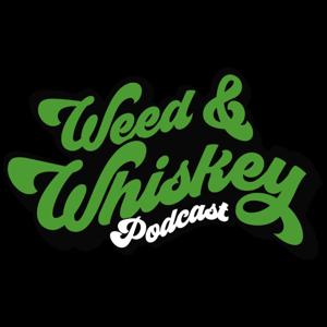 Weed & Whiskey