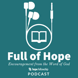 Full of Hope: Encouraging One Another with the Word of God