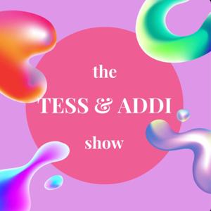 The Tess and Addi show