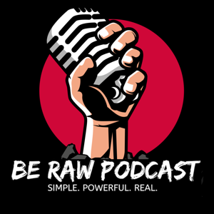 Be Raw Podcast