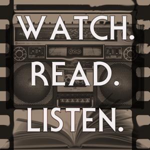 Watch.Read.Listen.