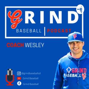 Grind baseball - Interviewing Pro Players , Pro Coaches , college players and college coaches