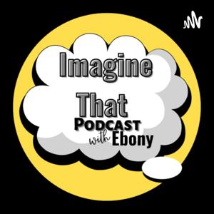 Imagine That Podcast