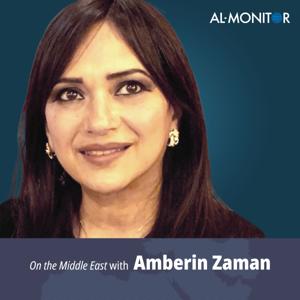 On the Middle East with Amberin Zaman by Al-Monitor