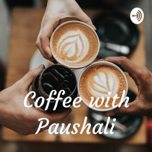 Coffee with Paushali