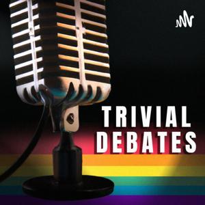 Trivial Debates