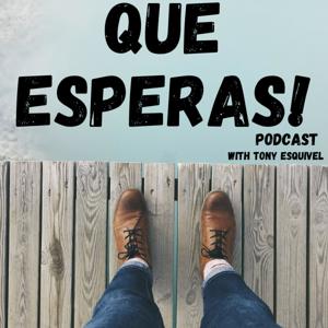 QUE ESPERAS!