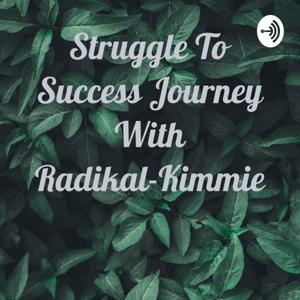 Struggle To Success Journey With Radikal-Kimmie
