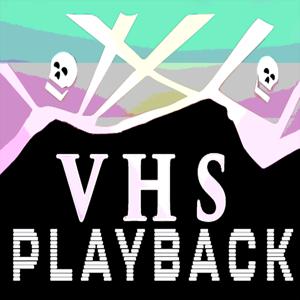 VHS Playback