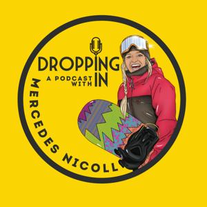 DROPPING IN with Mercedes Nicoll