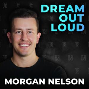 Dream Out Loud by Morgan T Nelson