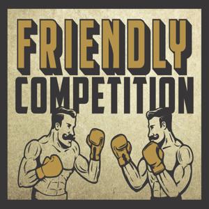 Friendly Competition