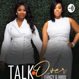 Talk it Over With Fancy & Nikki