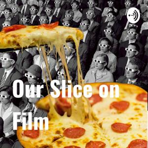 Our Slice on Film