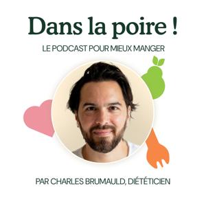 DANS LA POIRE !, le podcast pour mieux manger, du coeur à l'assiette !