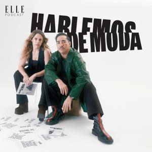 Hablemos de Moda: ELLE Podcast by Grupo Expansión | Sonoro