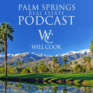 Palm Springs Real Estate Podcast with Will Cook