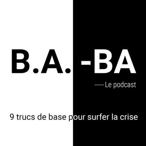 B.A.-BA Le Podcast 9 trucs de base pour surfer la crise !