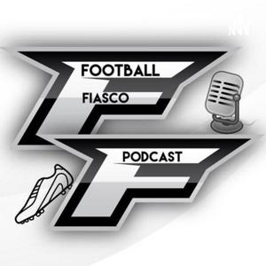 Football Fiasco Podcast