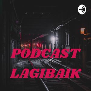 PODCAST LAGIBAIK