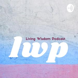 Living Wisdom Podcast