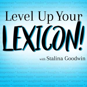 Level Up Your Lexicon with Stalina Goodwin