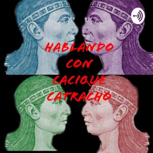 Hablando con Cacique Catracho