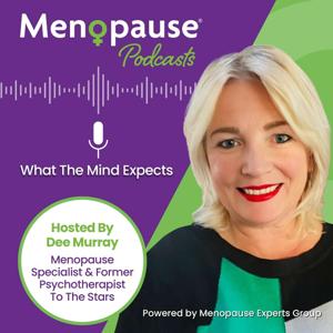 Menopause Podcasts - What The Mind Expects