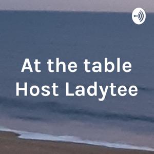 At the table Host Ladytee