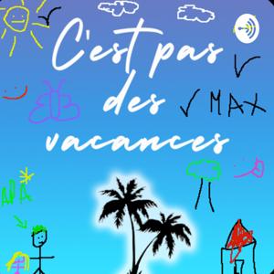 C'est pas des vacances