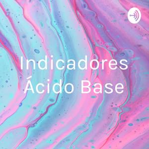 Indicadores Ácido Base