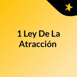 #1 Ley De La Atracción by Yaury Contreras