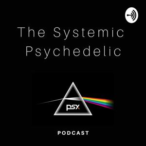 PSYx - The Systemic Psychedelic