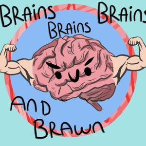 Brains brains brains and brawn