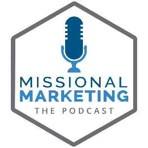 The Missional Marketing Podcast