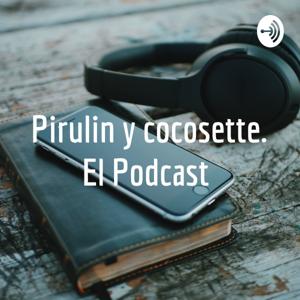 Pirulin y cocosette. El Podcast