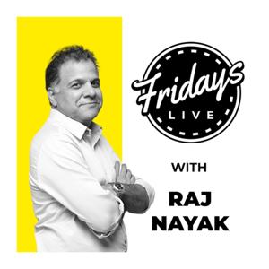 Friday's Live with Raj Nayak