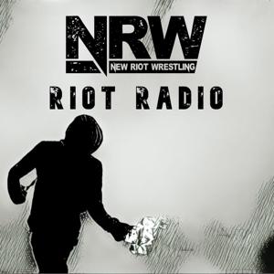 Riot Radio - The New Riot Wrestling Podcast