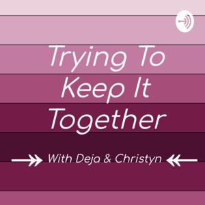 Trying to keep it together