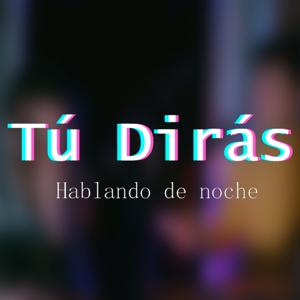 Tú Dirás