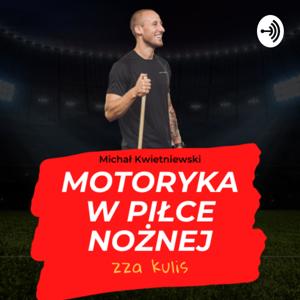 Motoryka w piłce nożnej - zza kulis