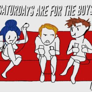 Saturdays Are For The Boys