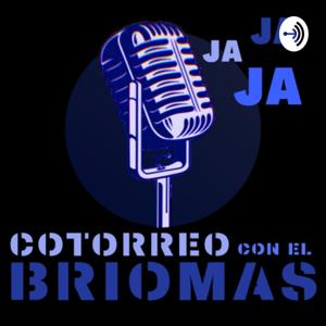 Cotorreo con el Briomas