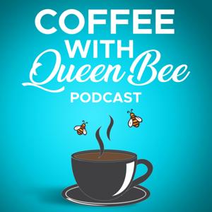 Coffee With Queen Bee Podcast