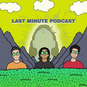 Last Minute Podcast