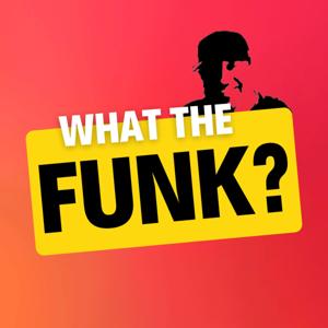 What The Funk? by Digital Wildcatters